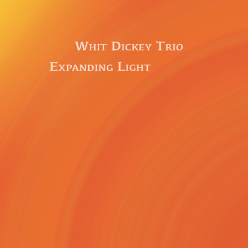 Cover of 'Expanding Light' - Whit Dickey Trio